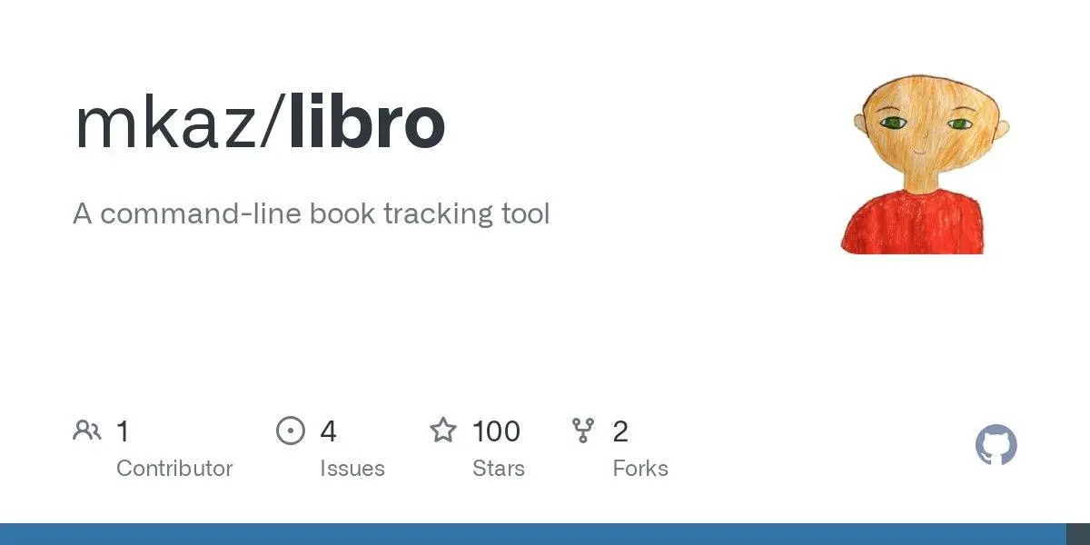 [mkaz/libro](https://github.com/mkaz/libro)
A command-line book tracking tool
**Language:**Python
**Total stars:** 100
**Stars trend:**
`22 Apr 2025
 2pm ███▉ +31
 3pm █▊ +14
 4pm █▋ +13
 5pm █▏ +9
 6pm ▊ +6
 7pm ▊ +6`
#python