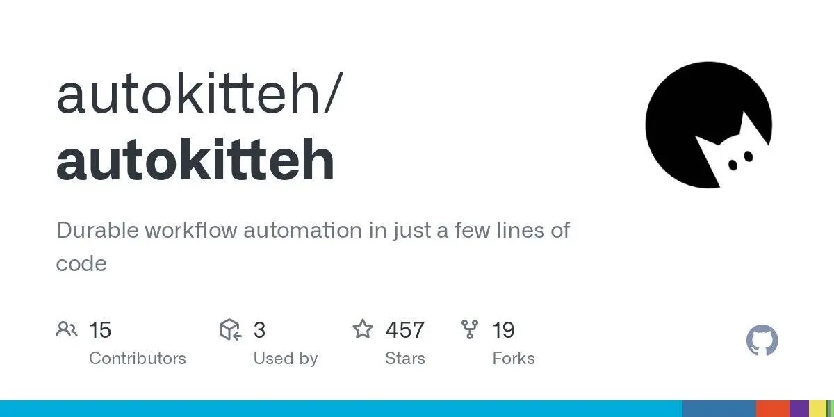 [autokitteh/autokitteh](https://github.com/autokitteh/autokitteh)
Durable workflow automation in just a few lines of code
**Language:**Go
**Total stars:** 457
**Stars trend:**
`22 Apr 2025
11pm █▏ +9
23 Apr 2025
12am █▉ +15
 1am █▏ +9
 2am █▋ +13
 3am █▋ +13
 4am ▉ +7
 5am █▋ +13`
#go
#automation, #cats, #distributedsystems, #durableexecution, #durablefunctions, #golang, #kittehs, #kittens, #python, #temporal, #workflow, #workflowautomation, #workflowengine, #workflowmanagement, #workflows, #wor...